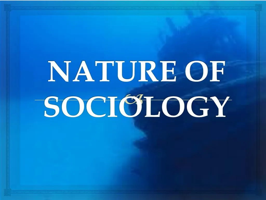 Nature Of Sociology N 