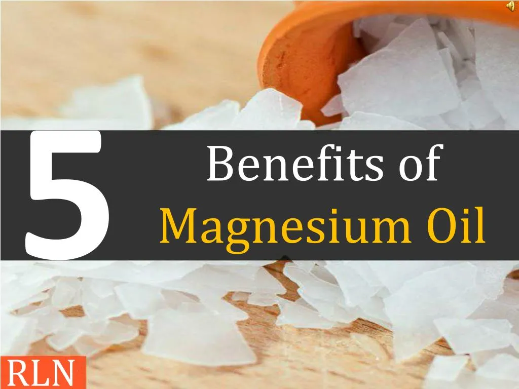 PPT - 5 Benefits of Magnesium Oil - Radiant Health PowerPoint ...