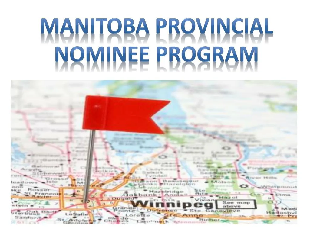 PPT Manitoba Provincial Nominee Program PowerPoint Presentation, free