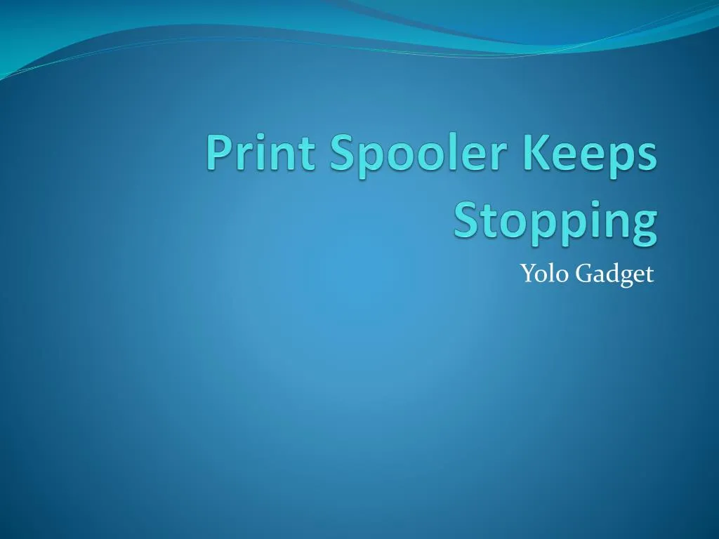 ppt-how-to-fix-print-spooler-service-keeps-stopping-in-windows-7-8