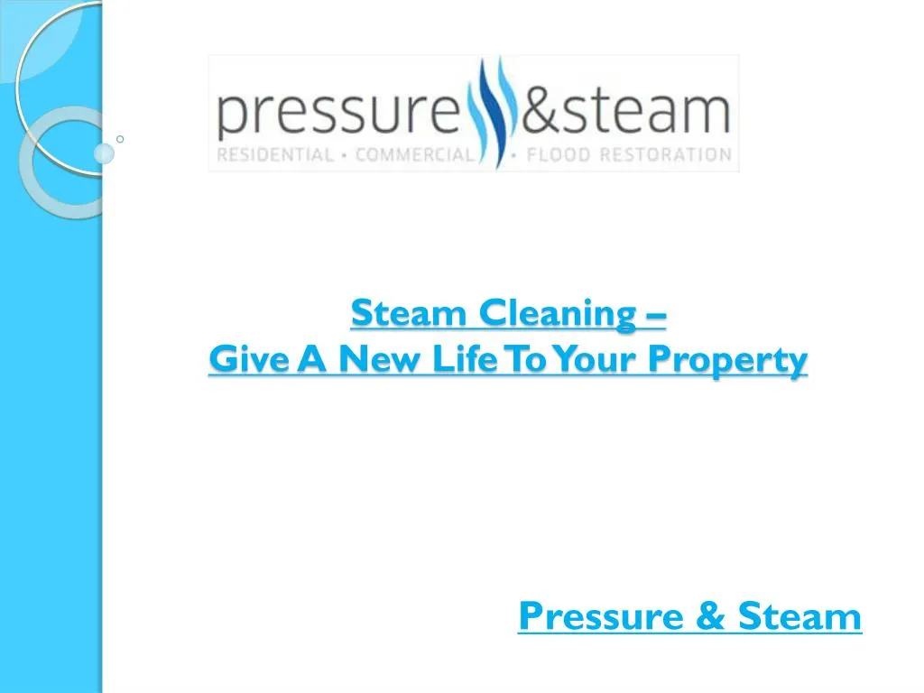steam cleaning give a new life to your property n.