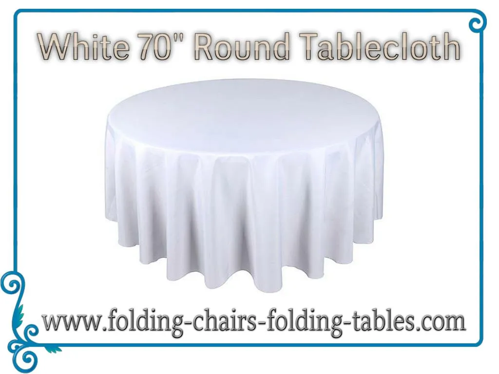 PPT White 70" Round Tablecloth Discount Folding Chairs Tables Larry PowerPoint Presentation