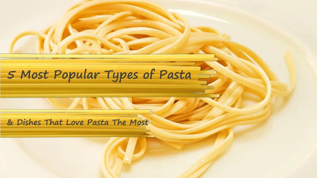 5 most popular types of pasta n.