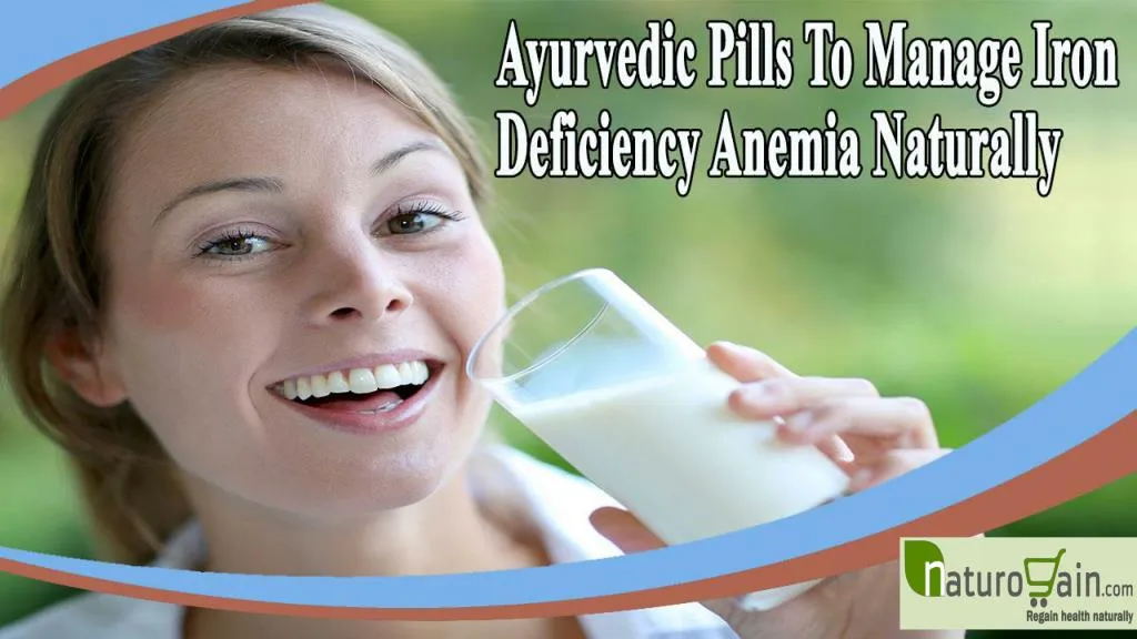 Ppt Ayurvedic Pills To Manage Iron Deficiency Anemia Naturally Powerpoint Presentation Id 