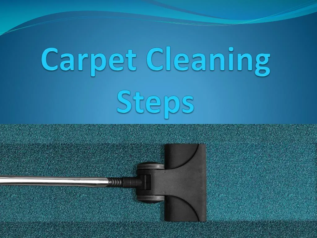 PPT Carpet Cleaning Steps PowerPoint Presentation, free download ID