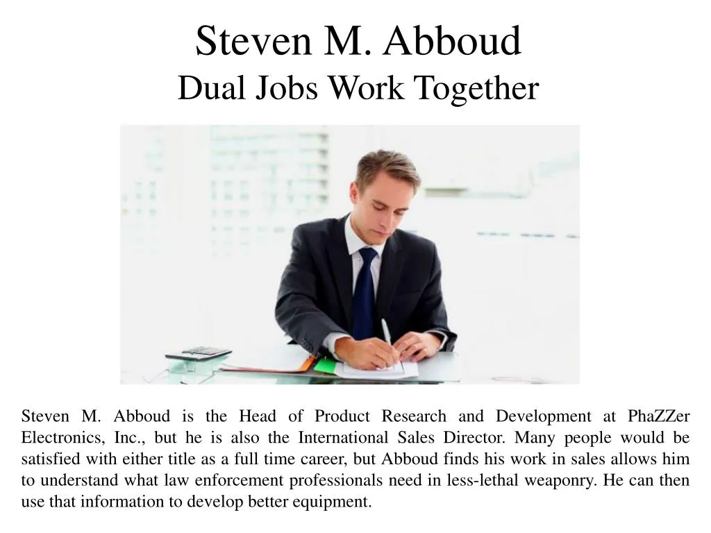 PPT - Steven M. Abboud Dual Jobs Work Together PowerPoint Presentation ...