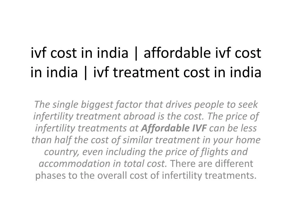 PPT - Ivf Cost In India, Affordable Ivf Cost In India, Ivf Treatment ...