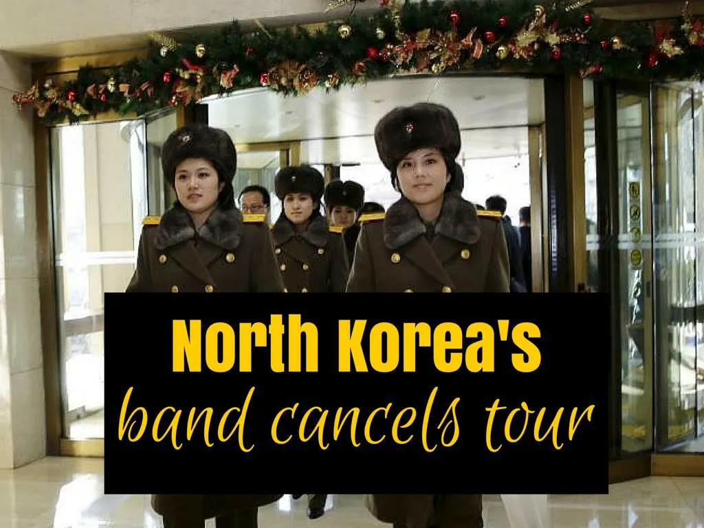 north korea s band cancels tour n.