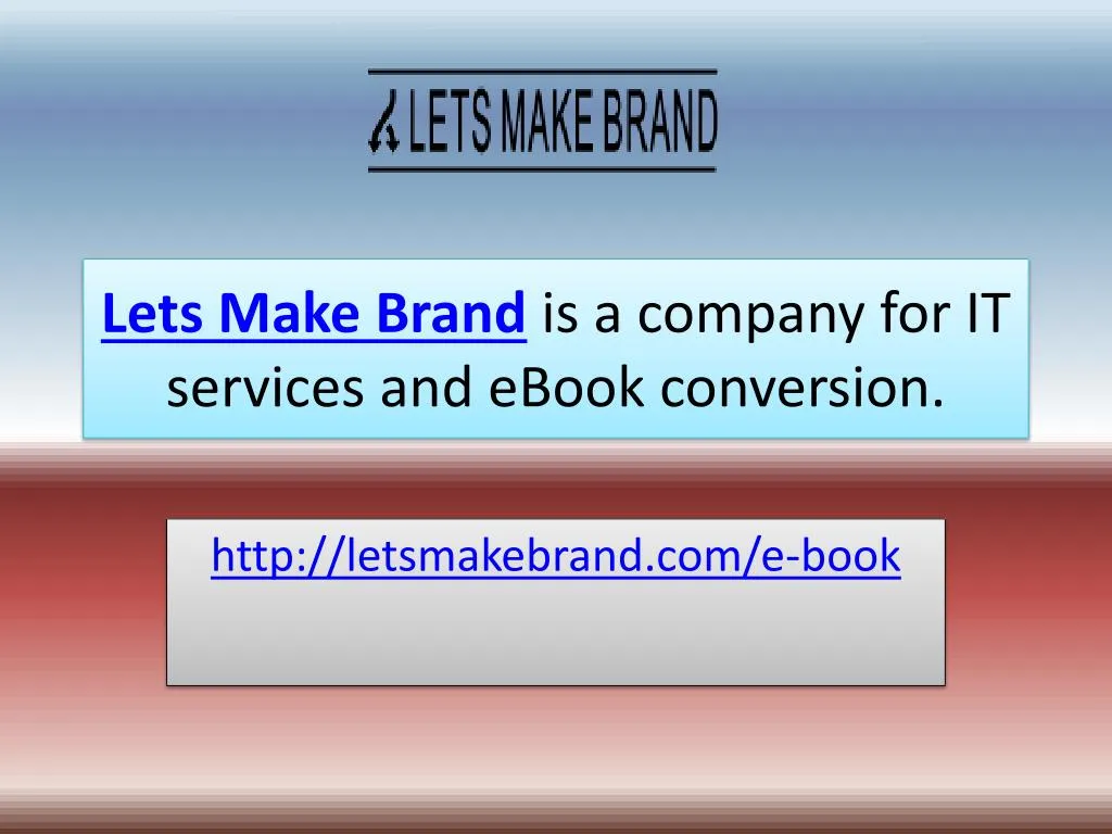 lets make brand is a company for it services and ebook conversion n.