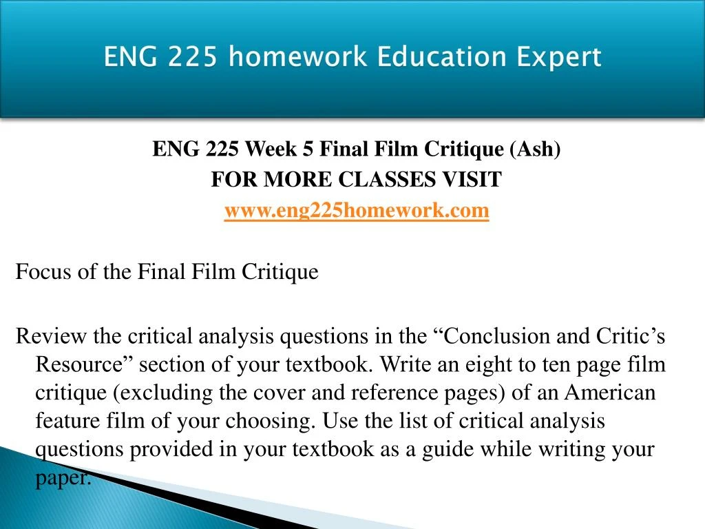 ashford eng 225 final film critique Eng 225 week 3 assignment guide in the ashford university library for instructor’s feedback before you incorporate it into the final film critique. ashford eng 225 final film critique Eng 225 week 3 assignment guide in the ashford university library for instructor’s feedback before you incorporate it into the final film critique.