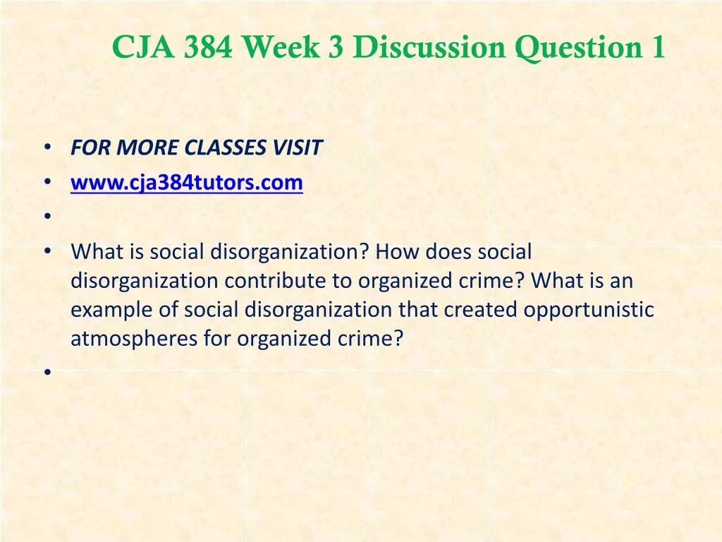 cja 384 social disorganization question and Cja 384 social disorganization question-and-answer write a 700- to 1,050-word response to the following questions: what is social disorganization how does social disorganization relate to organized crime and its evolution. cja 384 social disorganization question and Cja 384 social disorganization question-and-answer write a 700- to 1,050-word response to the following questions: what is social disorganization how does social disorganization relate to organized crime and its evolution.