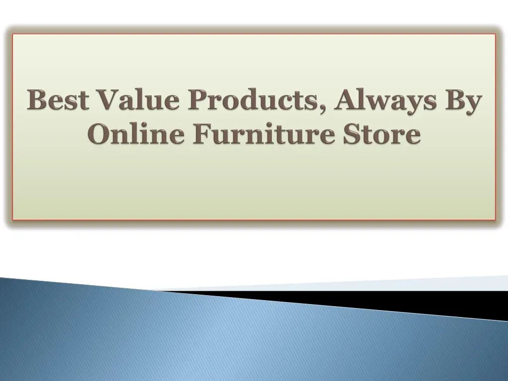 Ppt Best Value Products Always By Online Furniture Store