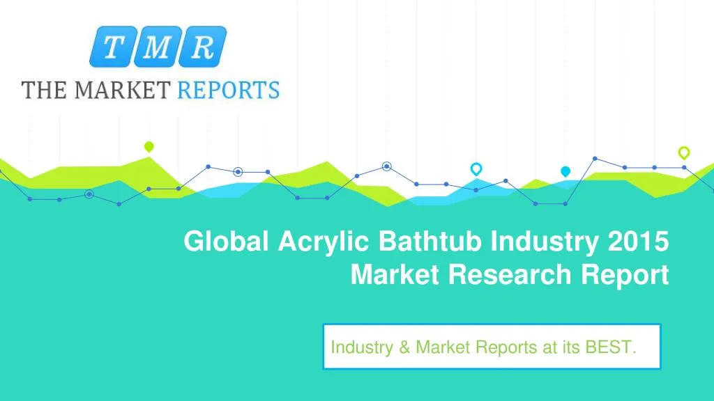 global acrylic bathtub industry 2015 market research report n.