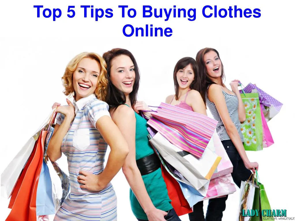 PPT - Top 5 Tips To Buying Clothes Online PowerPoint Presentation, free ...
