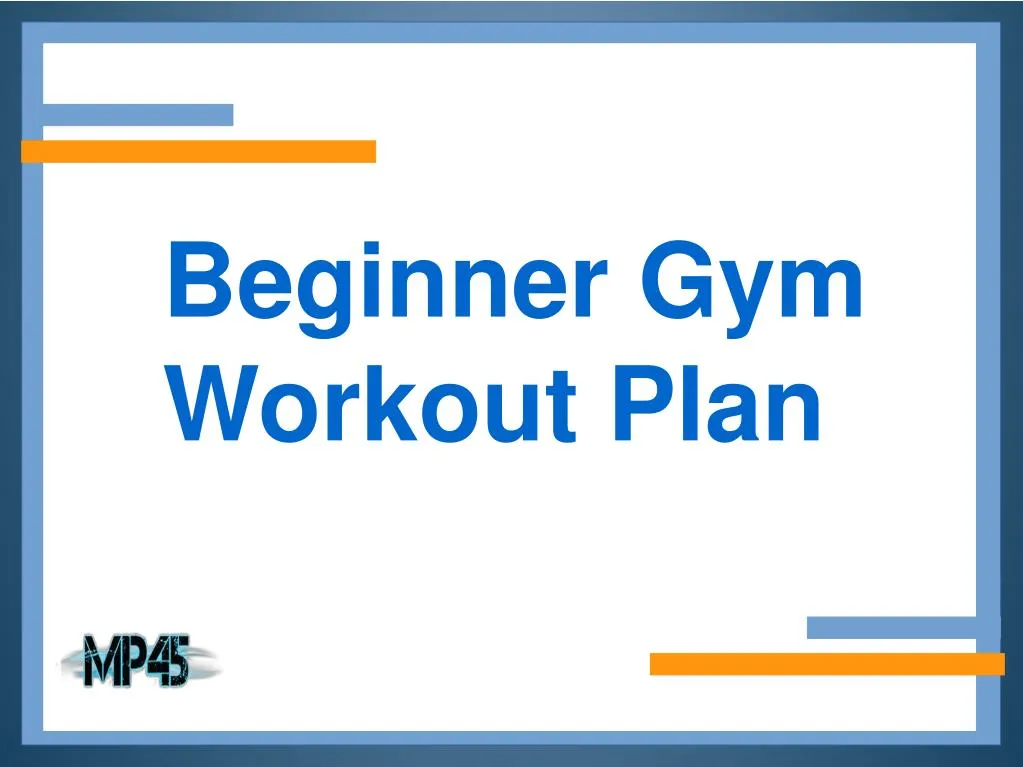 Ppt Beginner Gym Workout Plan Powerpoint Presentation