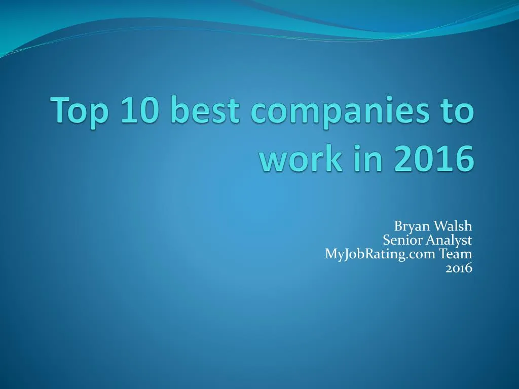 top 10 b est companies to work in 2016 n.