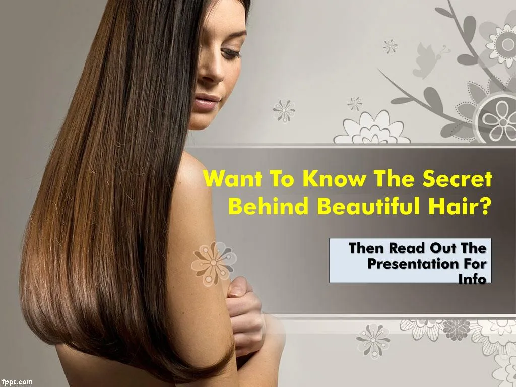 want to know the secret behind beautiful hair n.