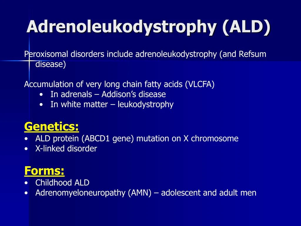 the clinical description of adrenoleukodystrophy ald disease About 1 in 17,000 people are born with a genetic disease called adrenoleukodystrophy (ald) “adrenoleukodystrophy (ald) clinical trial q&a. the clinical description of adrenoleukodystrophy ald disease About 1 in 17,000 people are born with a genetic disease called adrenoleukodystrophy (ald) “adrenoleukodystrophy (ald) clinical trial q&a.