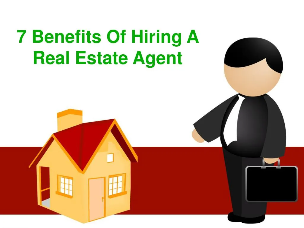 7 benefits of hiring a real estate agent n.