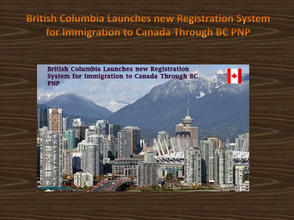 PPT - British Columbia Launches New Registration System For Immigration ...