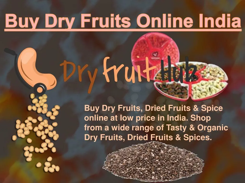 PPT Buy dry fruits online India PowerPoint Presentation, free