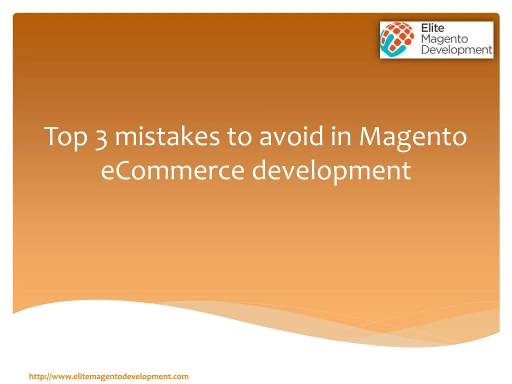 top 3 mistakes to avoid in magento ecommerce development n.