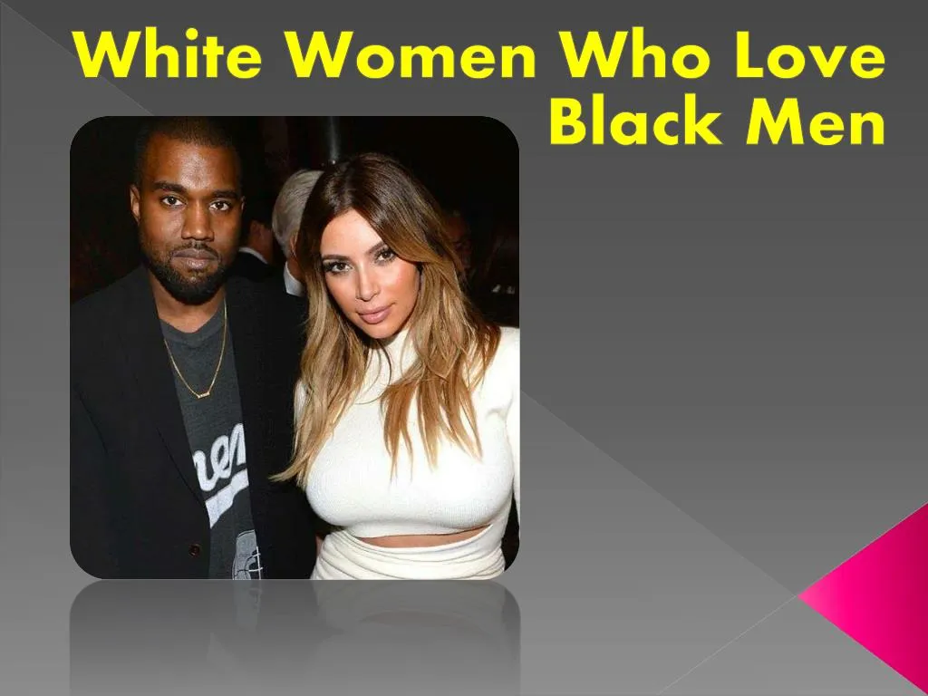 White Women Who Love Black Men. 