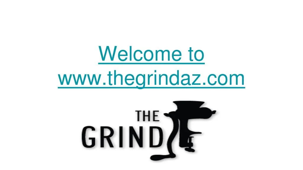 welcome to www thegrindaz com n.