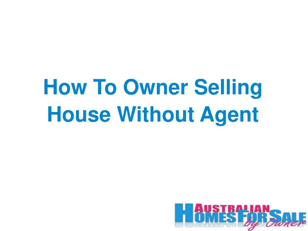 PPT How To Owner Selling House Without Agent PowerPoint Presentation