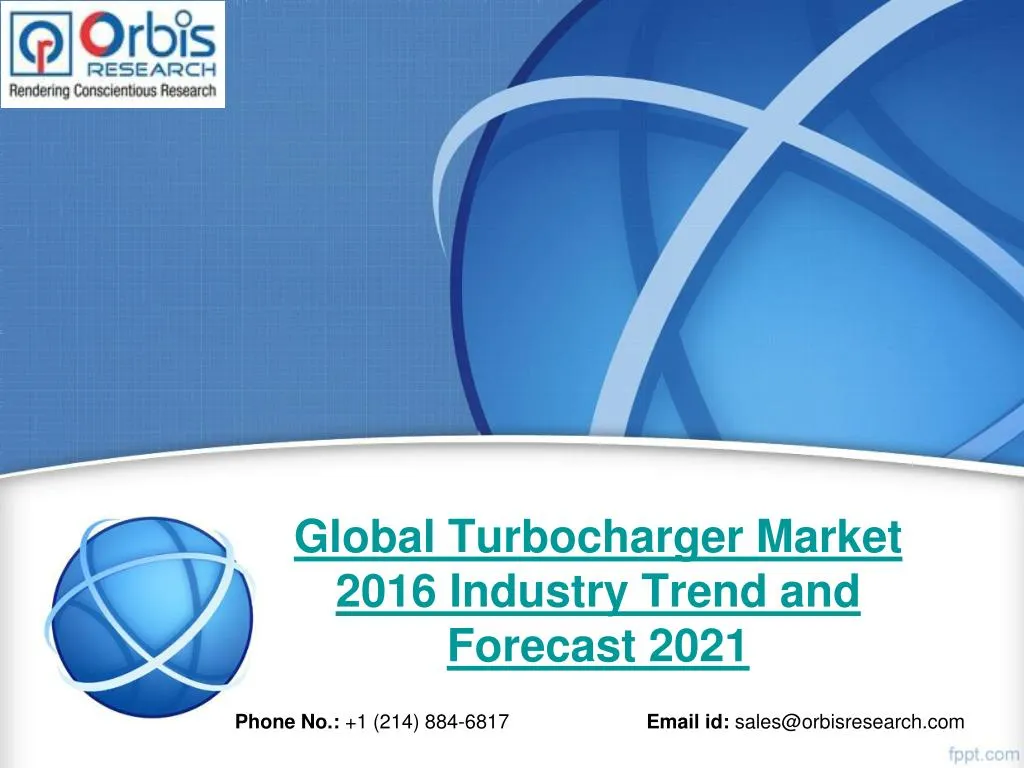 global turbocharger market 2016 industry trend and forecast 2021 n.