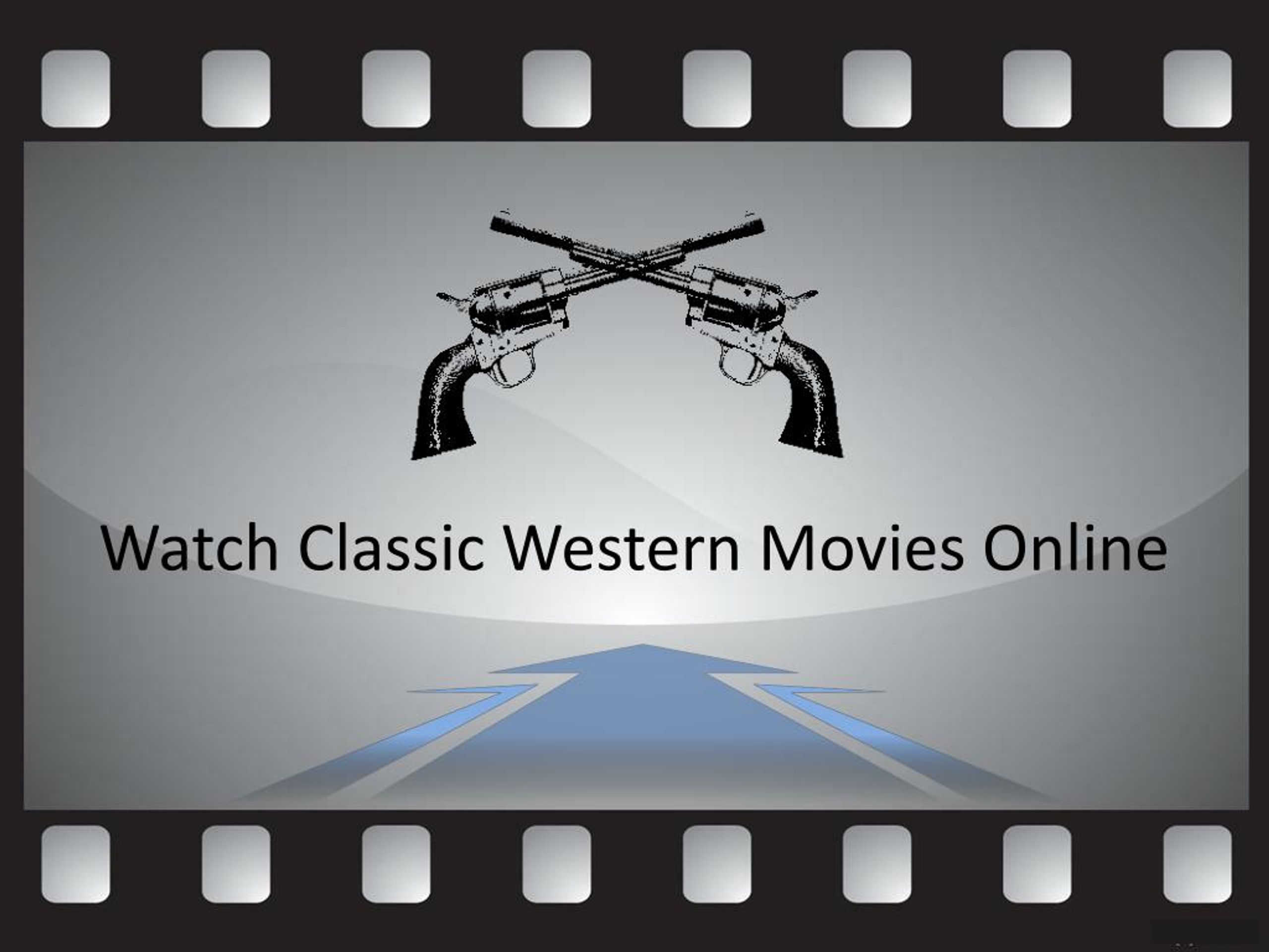 PPT - Watch Classic Western Movies Online PowerPoint Presentation, free  download - ID:7310440