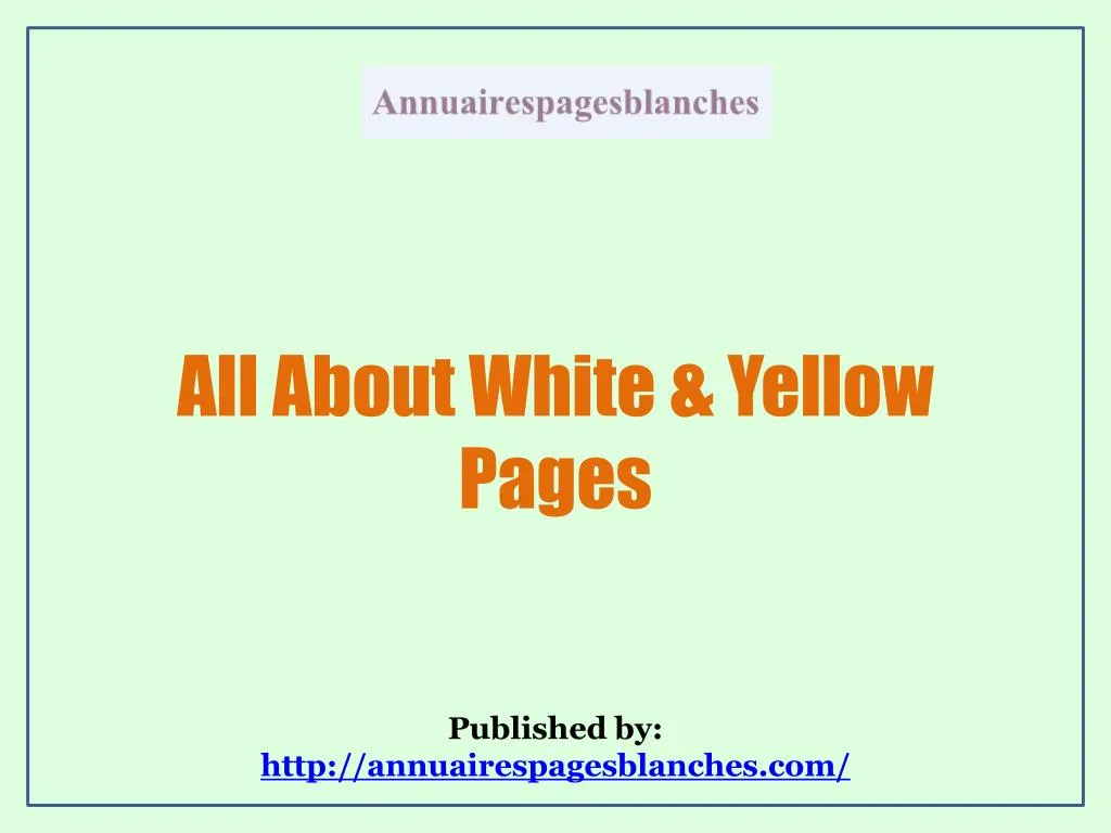 PPT All About White & Yellow Pages PowerPoint Presentation, free