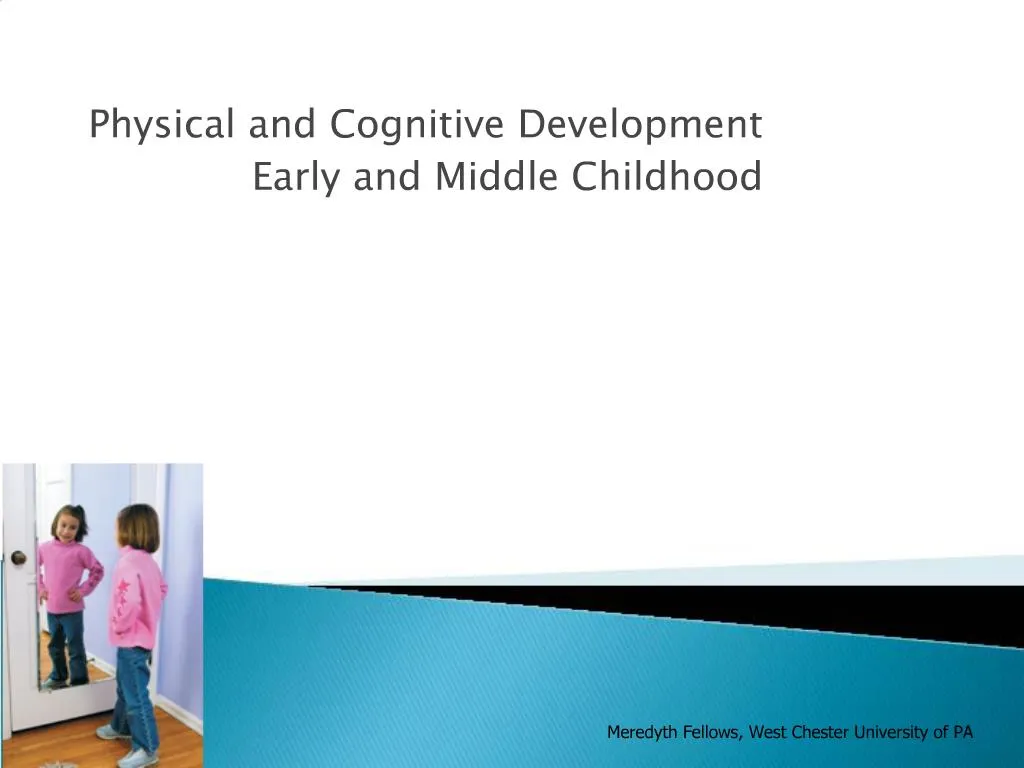 PPT - Physical and Cognitive Development Early and Middle Childhood ...