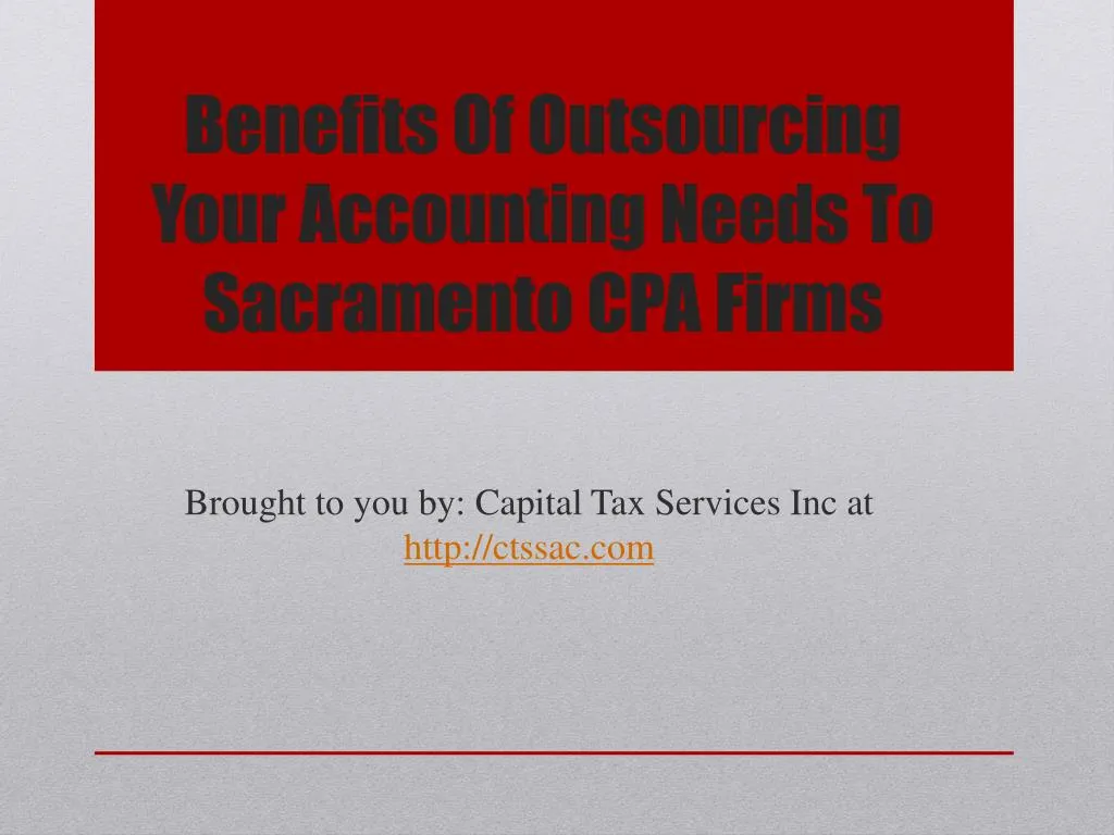 benefits of outsourcing your accounting needs to sacramento cpa firms n.