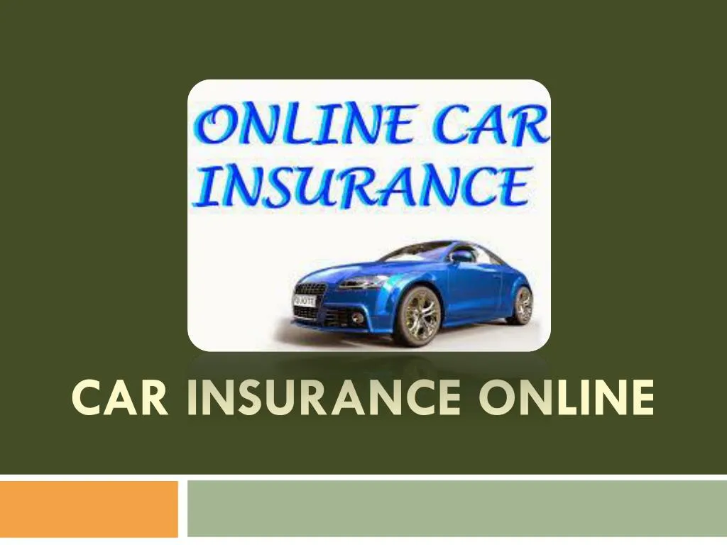 PPT - How to purchasing a car insurance policy online? PowerPoint