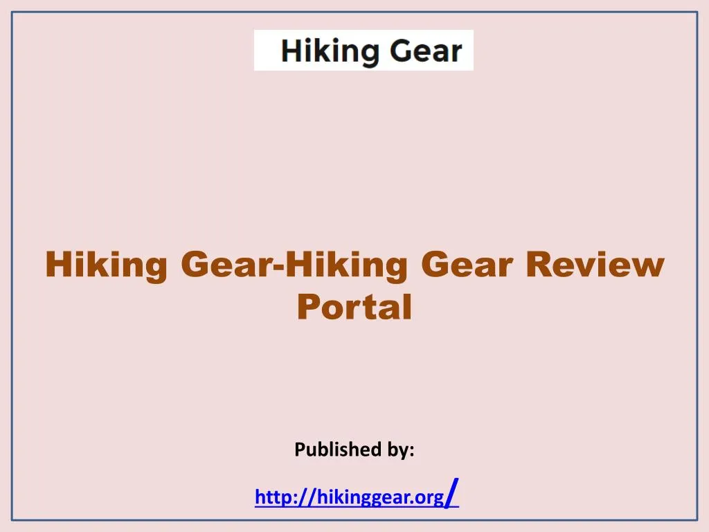 hiking gear hiking gear review portal published by http hikinggear org n.