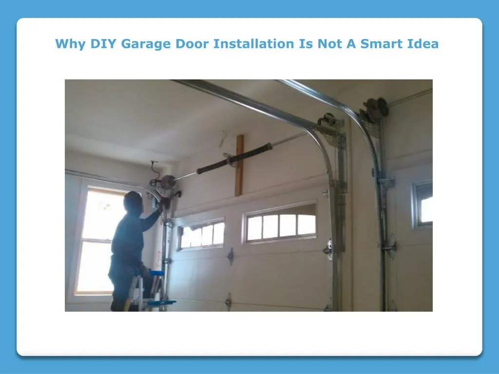 Ppt Why Diy Garage Door Installation Is Not A Smart Idea