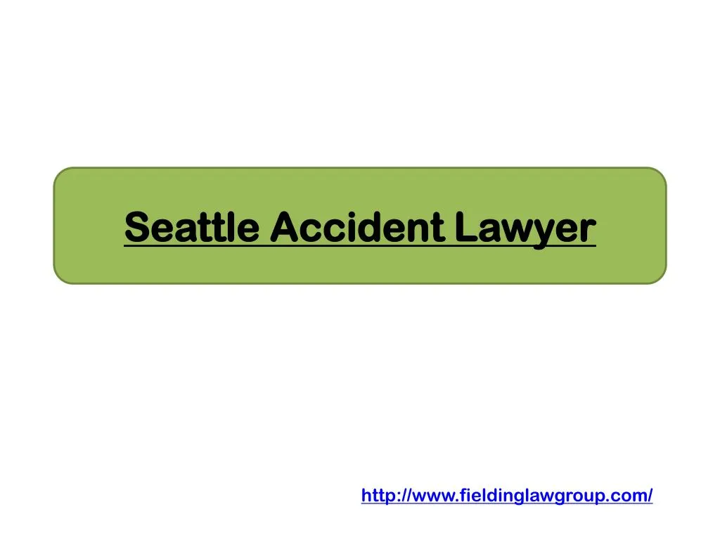 PPT - Seattle Accident Lawyer PowerPoint Presentation, free download