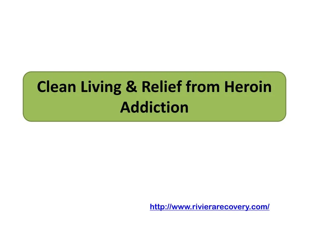 clean living relief from heroin addiction n.