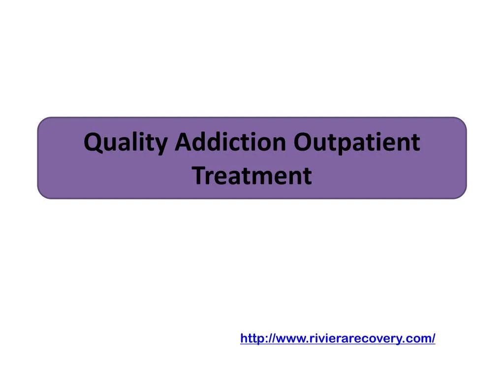 quality addiction outpatient treatment n.