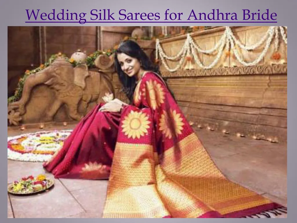 PPT - Wedding Silk Sarees For Andhra Bride PowerPoint Presentation ...