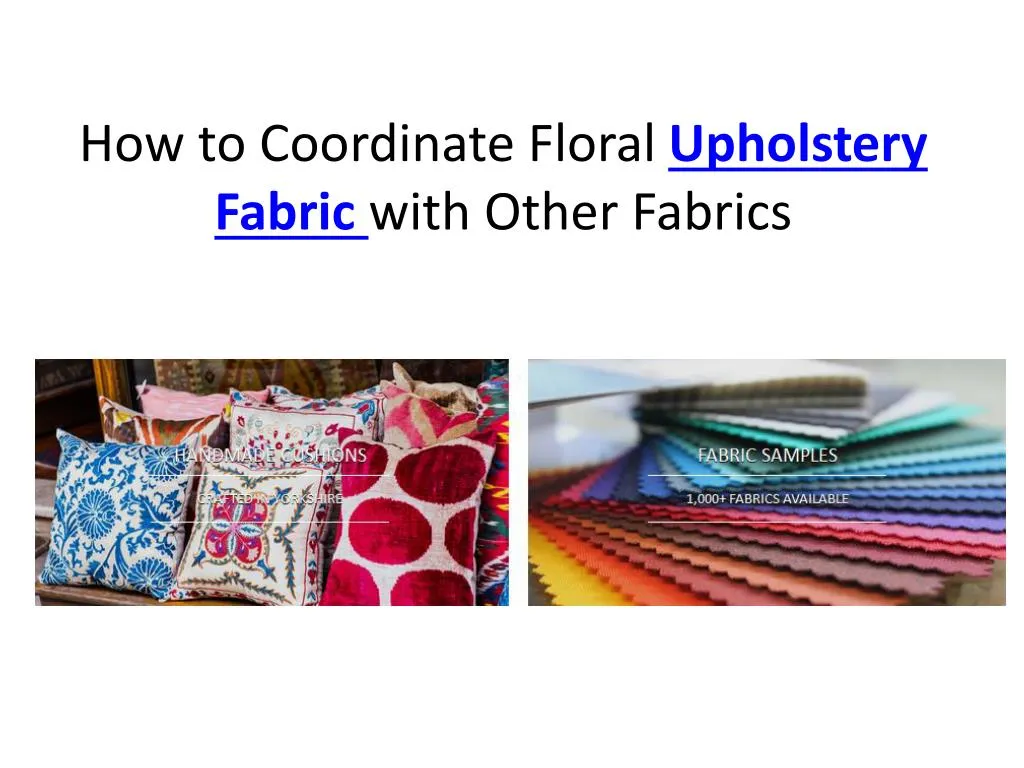 how to coordinate floral upholstery fabric with other fabrics n.