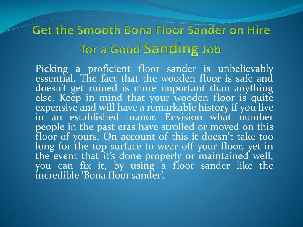 Ppt Get The Smooth Bona Floor Sander On Hire For A Good Sanding
