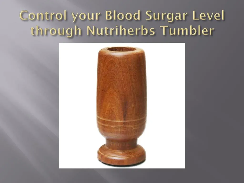 control your blood surgar level through nutriherbs tumbler n.