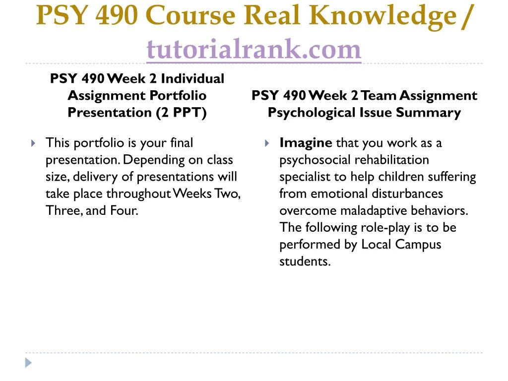 psy 490 portfolio presentation Study flashcards on psy 490 week 2 individual assignment portfolio presentation at cramcom quickly memorize the terms, phrases and much more cramcom makes it easy to get the grade you want. psy 490 portfolio presentation Study flashcards on psy 490 week 2 individual assignment portfolio presentation at cramcom quickly memorize the terms, phrases and much more cramcom makes it easy to get the grade you want.