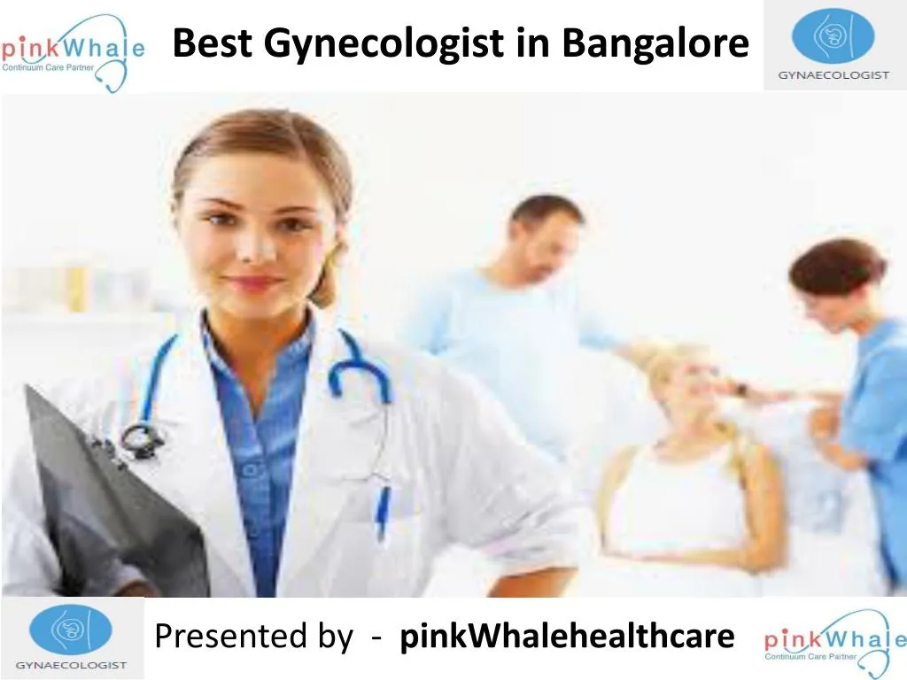 PPT - Gynecologist In Bangalore PowerPoint Presentation, Free Download ...