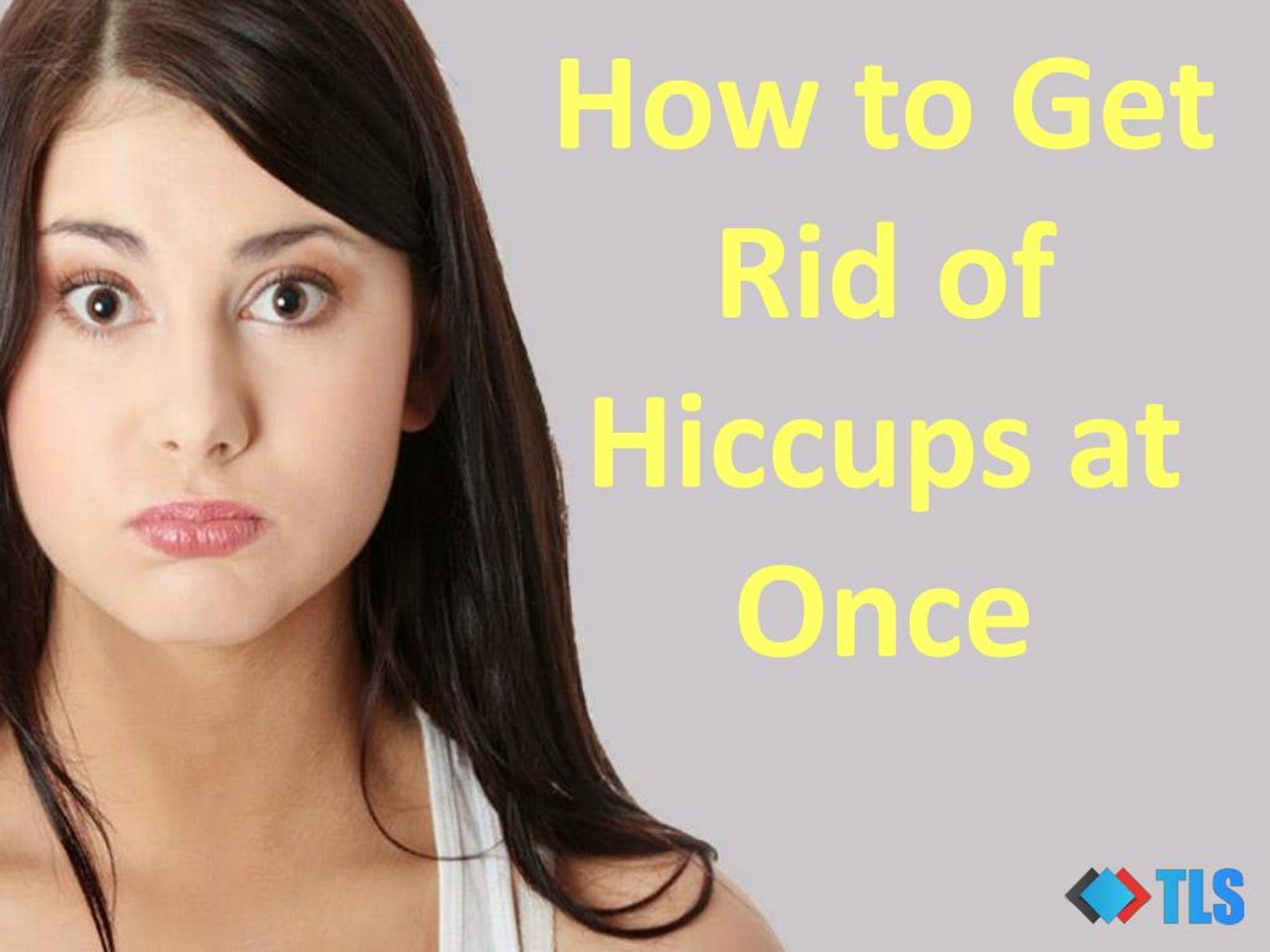 how to get rid of hiccups at once.
