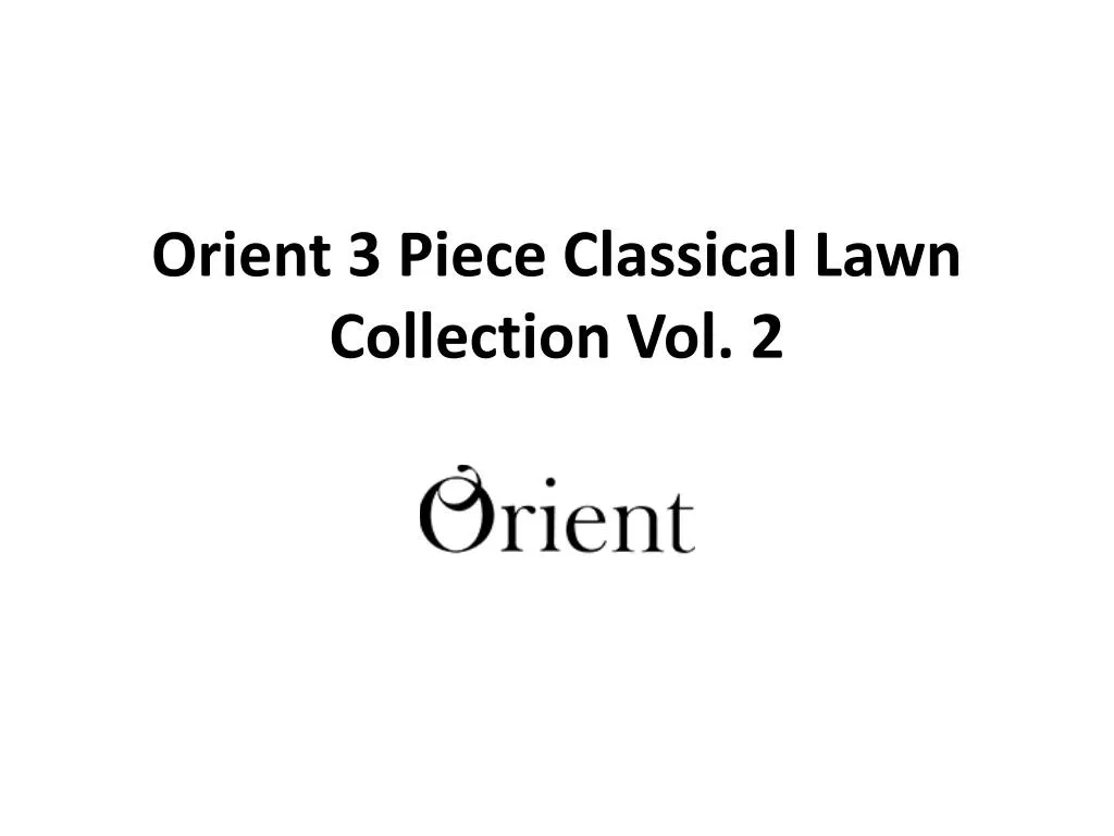 orient 3 piece classical lawn collection vol 2 n.