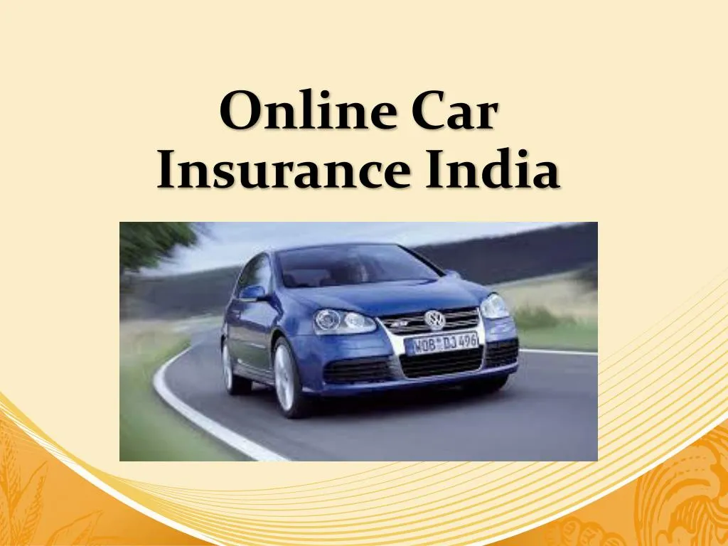 PPT - One Can Get Car Insurance Online Very Quickly ...