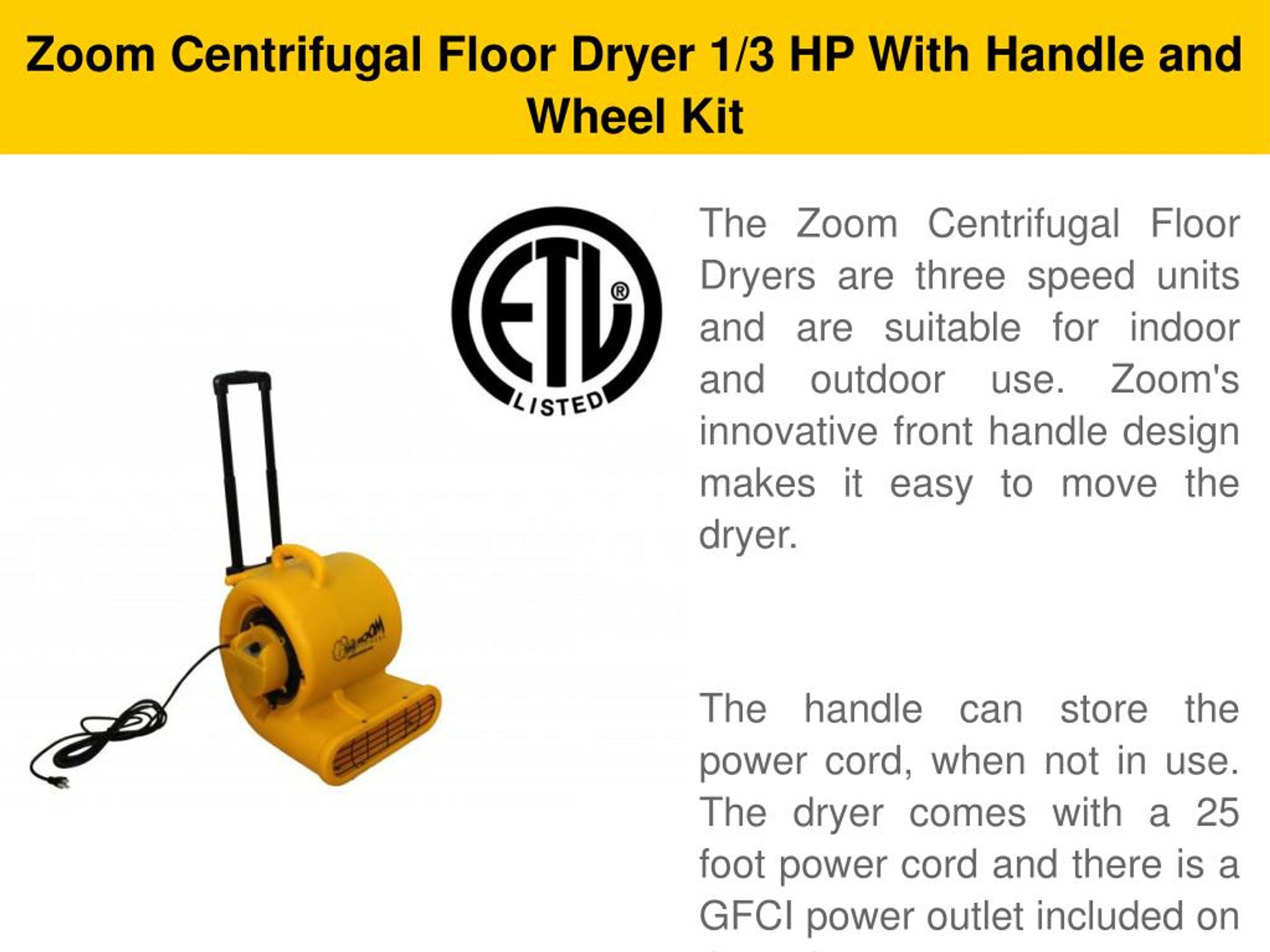 Zoom 1/3 HP Centrifugal Floor Dryer with Carpet Clamp